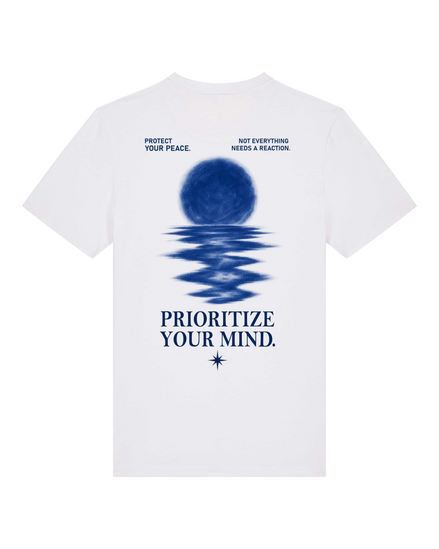 PRIORITIZE YOUR MIND - SHIRT