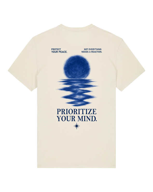 PRIORITIZE YOUR MIND - SHIRT